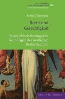 Recht Und Gerechtigkeit: Philosophisch-Theologische Grundlagen Der Westlichen Rechtstradition 1