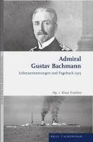 bokomslag Admiral Gustav Bachmann: Lebenserinnerungen Und Tagebuch 1915