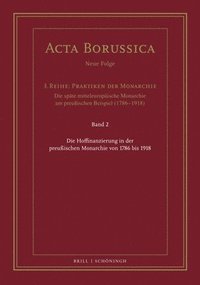 bokomslag Die Hoffinanzierung in Der Preussischen Monarchie Von 1786 Bis 1918