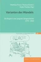 bokomslag Varianten Des Wandels: Die Region in Der Jungsten Zeitgeschichte 1970-2020