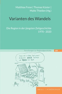 bokomslag Varianten Des Wandels: Die Region in Der Jungsten Zeitgeschichte 1970-2020