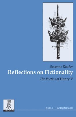 bokomslag Reflections on Fictionality: The Poetics of Henry V