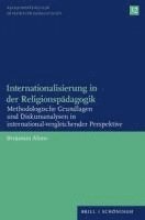 bokomslag Internationalisierung in Der Religionspadagogik: Methodologische Grundlagen Und Diskursanalysen in International-Vergleichender Perspektive