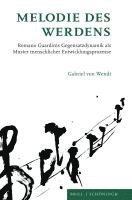 Melodie Des Werdens: Romano Guardinis Gegensatzdynamik ALS Muster Menschlicher Entwicklungsprozesse 1