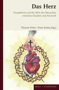 bokomslag Das Herz: Perspektiven Auf Die Mitte Des Menschen Zwischen Glauben Und Vernunft