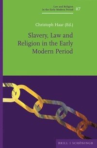 bokomslag Slavery, Law and Religion in the Early Modern Period