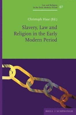 bokomslag Slavery, Law and Religion in the Early Modern Period