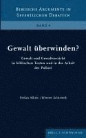 bokomslag Gewalt Uberwinden?: Gewalt Und Gewaltverzicht in Biblischen Texten Und in Der Arbeit Der Polizei