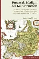 bokomslag Presse ALS Medium Des Kulturtransfers: Das Journal Thornische Nachrichten Von Gelehrten Sachen (1762-1766) Im Preuaisch-Polnischen Kulturraum