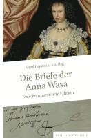 bokomslag Die Briefe Der Anna Wasa: Eine Kommentierte Edition