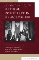 Marek Jablonowski, Wojciech Jakubowski, Marek Jab¿onowski, Daniel Przastek - A Companion to Political Institutions in Poland, 1944-1989, Inbunden