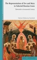 bokomslag The Representation of Eve and Mary in Selected Russian Icons: Thirteenth to Seventeenth Century