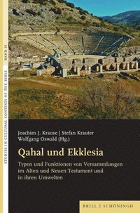 bokomslag Qahal Und Ekklesia: Typen Und Funktionen Von Versammlungen Im Alten Und Neuen Testament Und in Ihren Umwelten