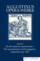 bokomslag De divinatione daemonum - Sex quaestiones contra paganos expositae (ep. 102)