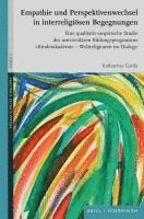 bokomslag Empathie Und Perspektivenwechsel in Interreligiosen Begegnungen: Eine Qualitativ-Empirische Studie Des Universitaren Bildungsprogramms 'Kinderakademie