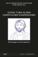 bokomslag Iconic Turn in Den Christlichen Konfessionen: Erkundungen Und Perspektiven