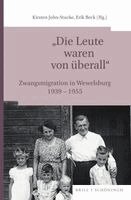 Erik Beck, Kirsten John-Stucke - "Die Leute Waren Von Überall": Zwangsmigration in Wewelsburg 1939-1955, Häftad