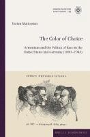 bokomslag The Color of Choice: The Armenians and the Politics of Race in the United States and Germany (1890-1945)