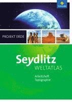 bokomslag Seydlitz Weltatlas Projekt Erde. Arbeitsheft. Ausgabe 2016