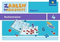bokomslag Zahlenwerkstatt - Rechentrainer 4. Bayern