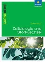 bokomslag Grüne Reihe. Zellbiologie und Stoffwechselphysiologie. Schulbuch