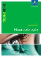 Grüne Reihe. Neurobiologie. Schulbuch 1
