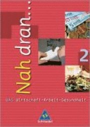 bokomslag Nah dran 2 . Wirtschaft, Arbeit, Gesundheit. Schülerbuch. Baden-Württemberg