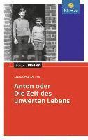 bokomslag Anton oder die Zeit des unwerten Lebens - Textausgabe mit Materialteil