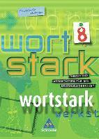 Wortstark. SprachLeseBuch 8. Erweiterte Ausgabe. Rechtschreibung 2006. Berlin, Brandenburg, Bremen, Hamburg, Hessen, Mecklenburg-Vorpommern, Niedersachsen, Nordrhein-Westfalen, Rheinland-Pfalz, 1