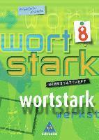 Wortstark. Werkstattheft 8. Erweiterte Ausgabe. Rechtschreibung 2006. Berlin, Brandenburg, Bremen, Hamburg, Hessen, Mecklenburg-Vorpommern, Niedersachsen, Nordrhein-Westfalen, Rheinland-Pfalz, 1