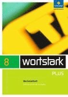 bokomslag wortstark 8 Werkstattheft Differenzierende Allgemeine Ausgabe