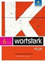 bokomslag wortstark 6. SprachLeseBuch. Differenzierende Ausgabe. Nordrhein-Westfalen