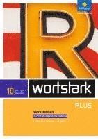 bokomslag wortstark Plus 10.  Werkstattheft. Differenzierende Ausgabe. Nordrhein-Westfalen