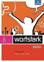 bokomslag wortstark Basis 6 Werkstattheft. Differenzierende Allgemeine Ausgabe