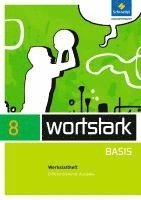 wortstark Basis 8. Werkstattheft. Differenzierende Allgemeine Ausgabe 1