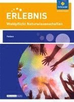 bokomslag Erlebnis Naturwissenschaften. Wahlpflichtfach: Themenheft Farben. Nordrhein-Westfalen