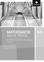 Mathematik Neue Wege SII. Qualifikationsphase eA Leistungskurs: Lösungen 1. Niedersachsen 1