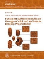 Thies H. Büscher, Linus M Reck, Stanislav N. Gorb - Functional surface structures on the eggs of stick and leaf insects (Insecta: Phasmatodea), Häftad