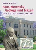 Eberhard W. Machens - Hans Merensky - Geologe und Mäzen, Inbunden