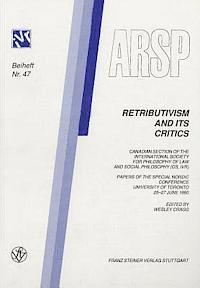 Wesley Cragg - Retributivism and Its Critics: Canadian Section of the International Association for Philosophy of Law and Social Philosophy. Special Nordic Conferenc, Häftad