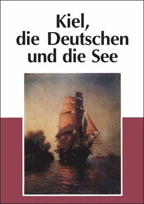 Jurgen Elvert, Jurgen Jensen - Kiel, Die Deutschen Und Die See, Häftad