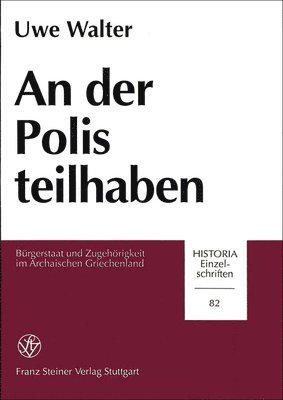 Uwe Walter - An Der Polis Teilhaben: Burgerstaat Und Zugehorigkeit Im Archaischen Griechenland, Häftad