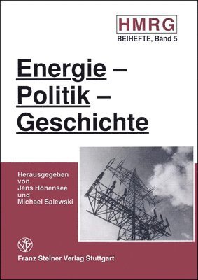 Jens Hohensee, Michael Salewski - Energie - Politik - Geschichte: Nationale Und Internationale Energiepolitik Seit 1945, Häftad. Tillgänglighet: Lägg i varukorg