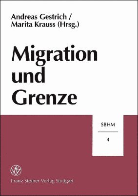 Andreas Gestrich, Marita Krauss - Migration Und Grenze, Häftad