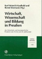 Bernd Sösemann, Karl Heinrich Kaufhold - Wirtschaft, Wissenschaft Und Bildung in Preußen: Zur Wirtschafts- Und Sozialgeschichte Preußens Vom 18. Bis Zum 20. Jahrhundert., Häftad. Tillgänglighet: Lägg i varukorg