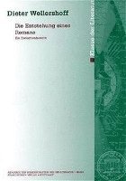 Dieter Wellershoff - Die Entstehung Eines Romans: Ein Zwischenbericht, Häftad