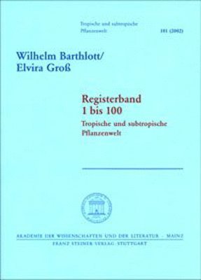 Wilhelm Barthlott, Elvira Gross - Registerband 1 Bis 100: Tropische Und Subtropische Pflanzenwelt, Häftad