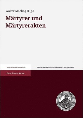 Walter Ameling - Martyrer Und Martyrerakten, Häftad. Tillgänglighet: Tillfälligt slut