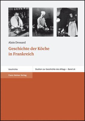Alain Drouard - Geschichte Der Koche in Frankreich, Inbunden