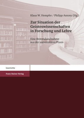 Philipp Antony, Klaus W. Hempfer - Zur Situation Der Geisteswissenschaften in Forschung Und Lehre: Eine Bestandsaufnahme Aus Der Universitaren PRAXIS, Häftad